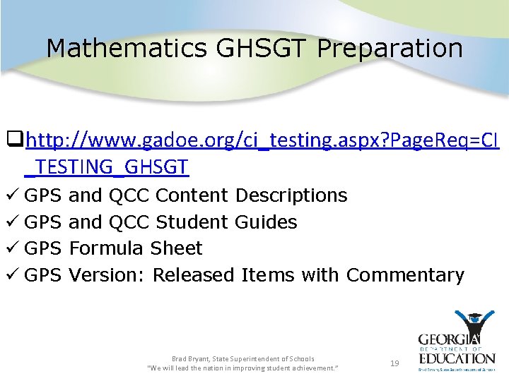 Mathematics GHSGT Preparation qhttp: //www. gadoe. org/ci_testing. aspx? Page. Req=CI _TESTING_GHSGT ü GPS and