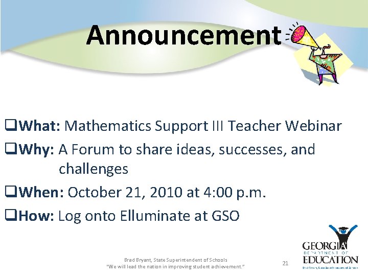 Announcement q. What: Mathematics Support III Teacher Webinar q. Why: A Forum to share