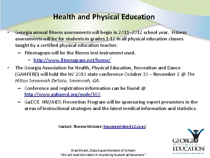 Health and Physical Education • • Georgia annual fitness assessments will begin in 2011–