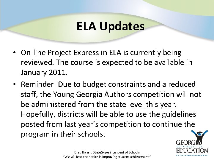 ELA Updates • On-line Project Express in ELA is currently being reviewed. The course