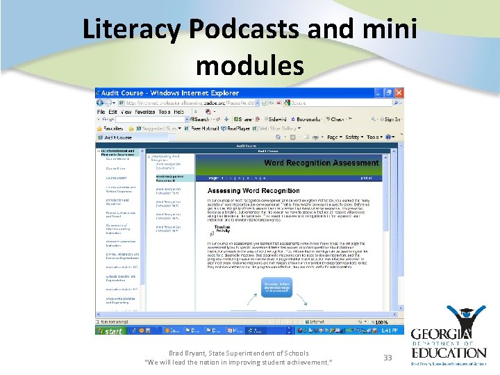 Literacy Podcasts and mini modules Brad Bryant, State Superintendent of Schools “We will lead