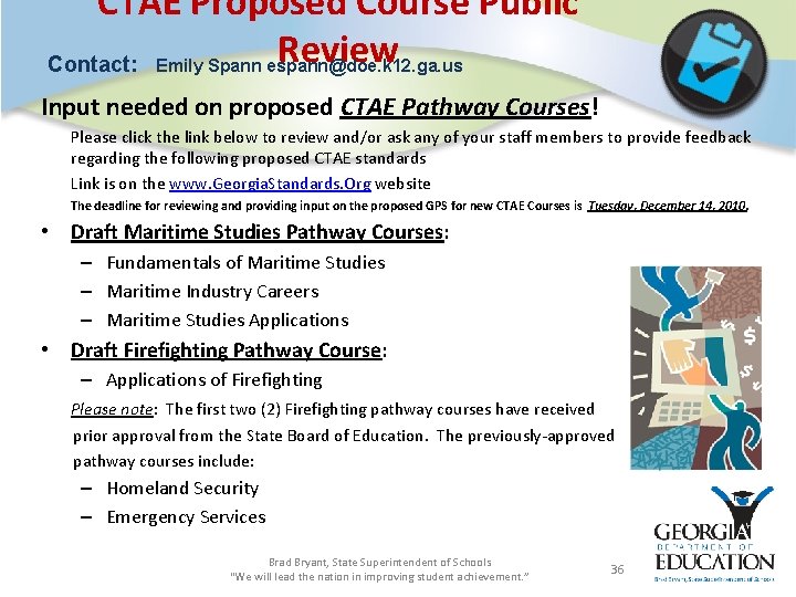 CTAE Proposed Course Public Review Contact: Emily Spann espann@doe. k 12. ga. us Input