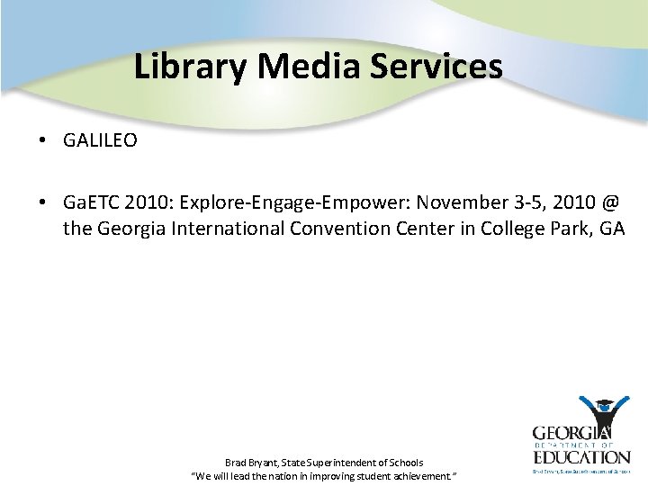 Library Media Services • GALILEO • Ga. ETC 2010: Explore-Engage-Empower: November 3 -5, 2010