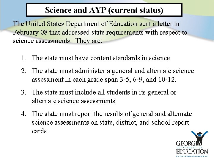 Science and AYP (current status) The United States Department of Education sent a letter