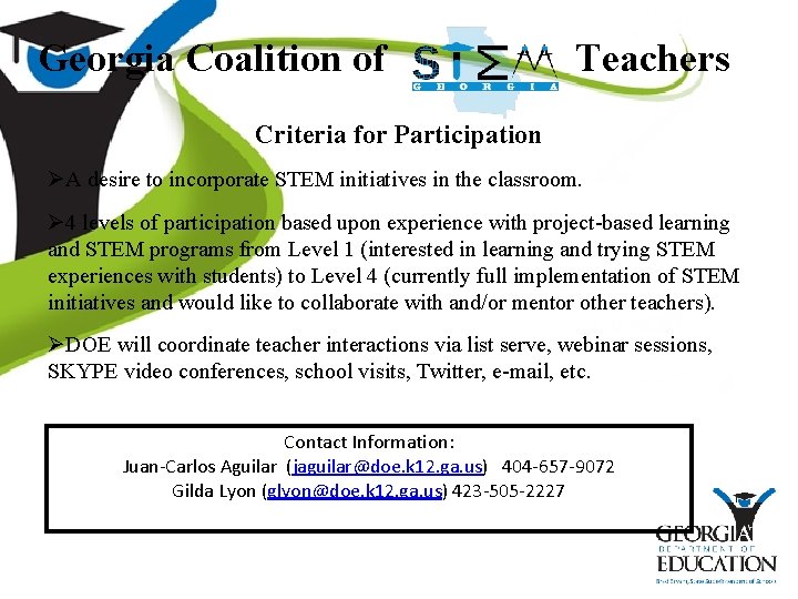 Georgia Coalition of Teachers Criteria for Participation ØA desire to incorporate STEM initiatives in