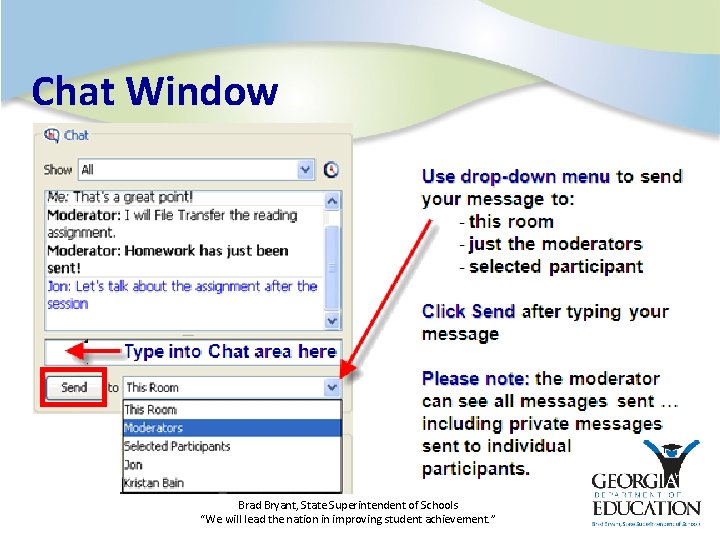 Chat Window Brad Bryant, State Superintendent of Schools “We will lead the nation in