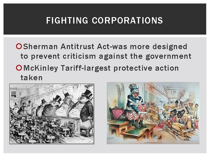 FIGHTING CORPORATIONS Sherman Antitrust Act-was more designed to prevent criticism against the government Mc.