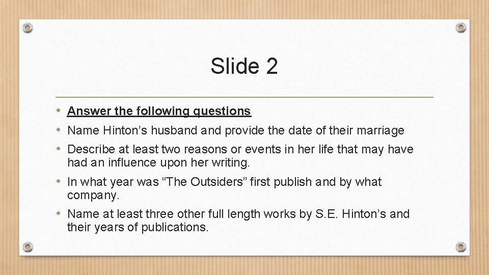 Slide 2 • Answer the following questions • Name Hinton’s husband provide the date