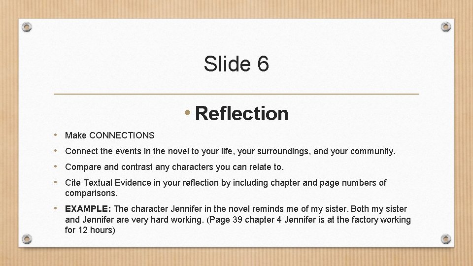 Slide 6 • Reflection • Make CONNECTIONS • Connect the events in the novel