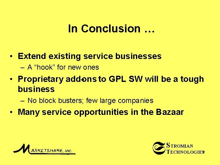 In Conclusion … • Extend existing service businesses – A “hook” for new ones