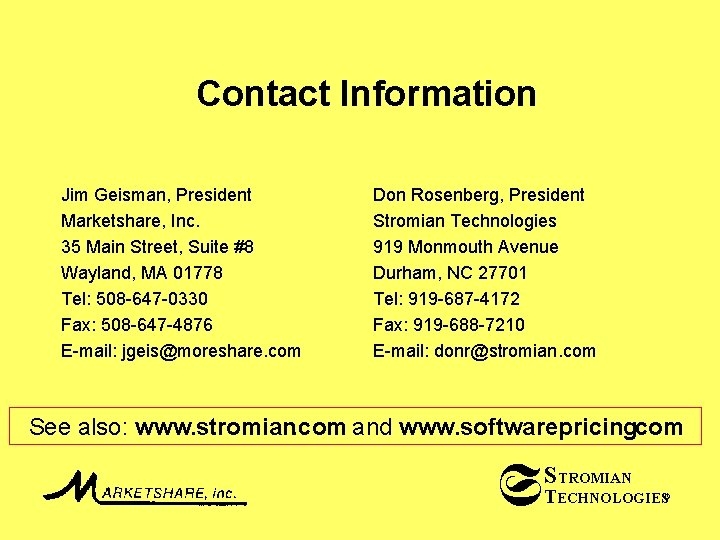Contact Information Jim Geisman, President Marketshare, Inc. 35 Main Street, Suite #8 Wayland, MA