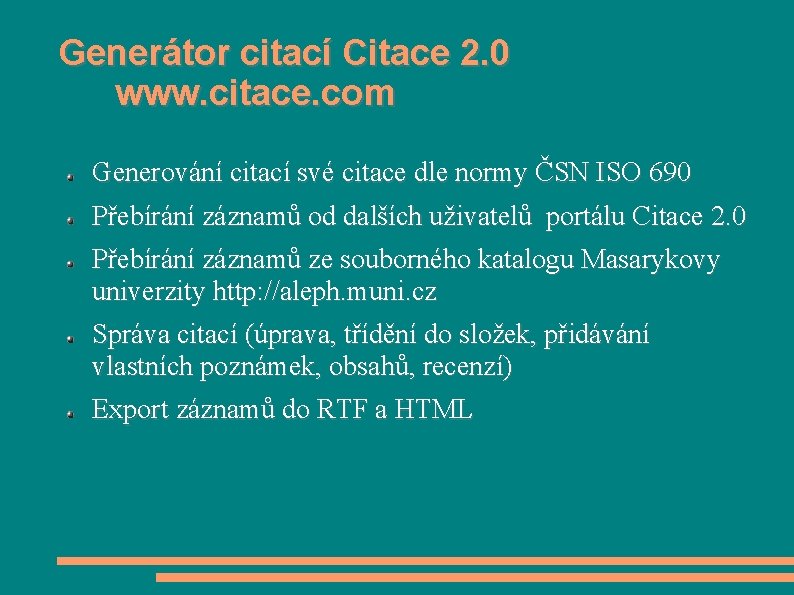 Generátor citací Citace 2. 0 www. citace. com Generování citací své citace dle normy