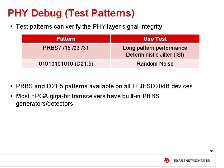 PHY Debug (Test Patterns) • Test patterns can verify the PHY layer signal integrity