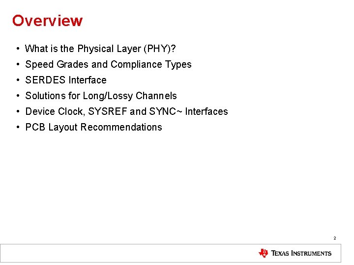 Overview • What is the Physical Layer (PHY)? • Speed Grades and Compliance Types