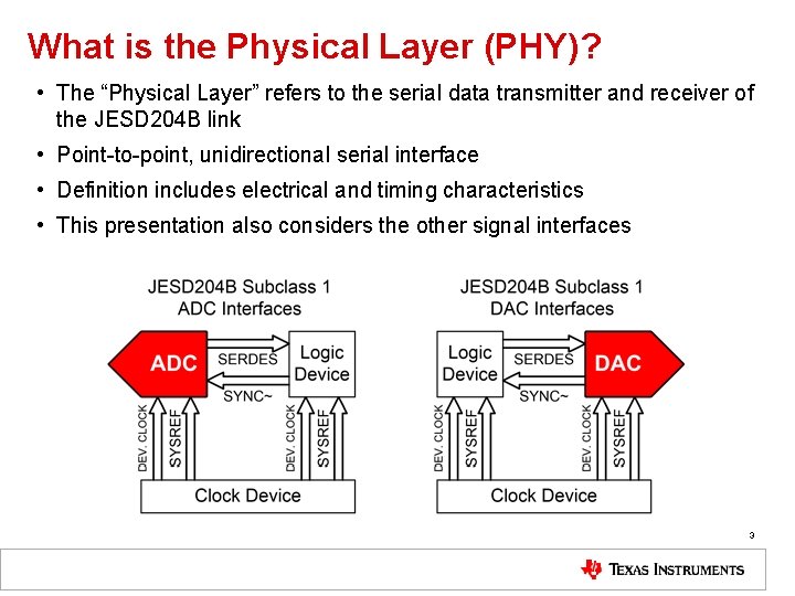 What is the Physical Layer (PHY)? • The “Physical Layer” refers to the serial