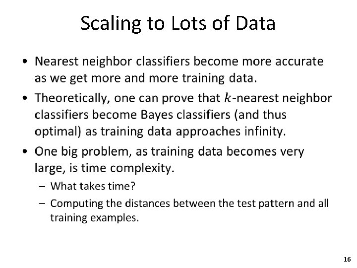 Scaling to Lots of Data • 16 