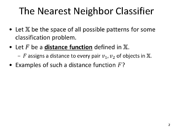 The Nearest Neighbor Classifier • 2 