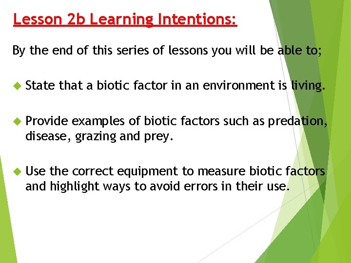Lesson 2 b Learning Intentions: By the end of this series of lessons you