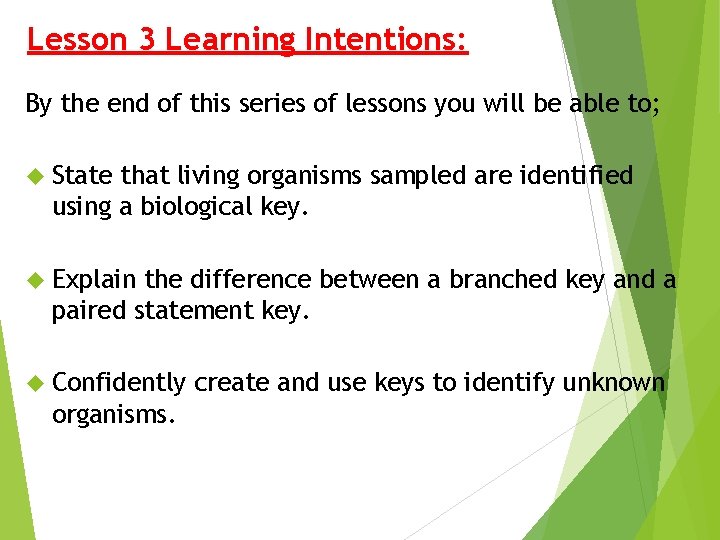 Lesson 3 Learning Intentions: By the end of this series of lessons you will