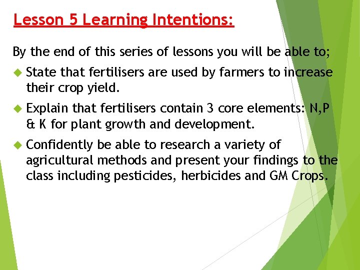 Lesson 5 Learning Intentions: By the end of this series of lessons you will