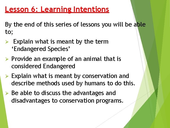 Lesson 6: Learning Intentions By the end of this series of lessons you will
