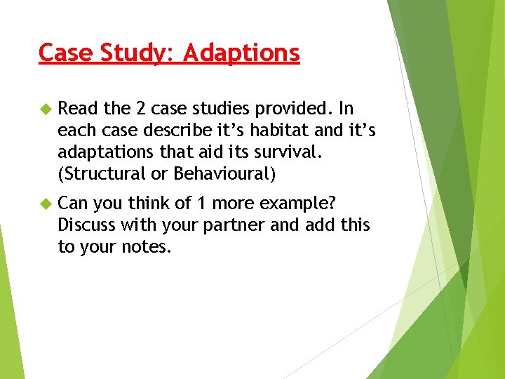 Case Study: Adaptions Read the 2 case studies provided. In each case describe it’s