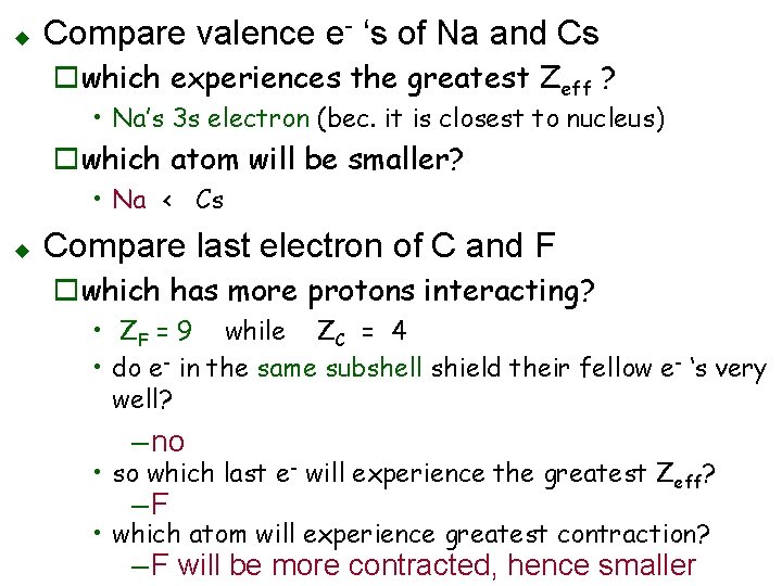 u Compare valence e- ‘s of Na and Cs owhich experiences the greatest Zeff