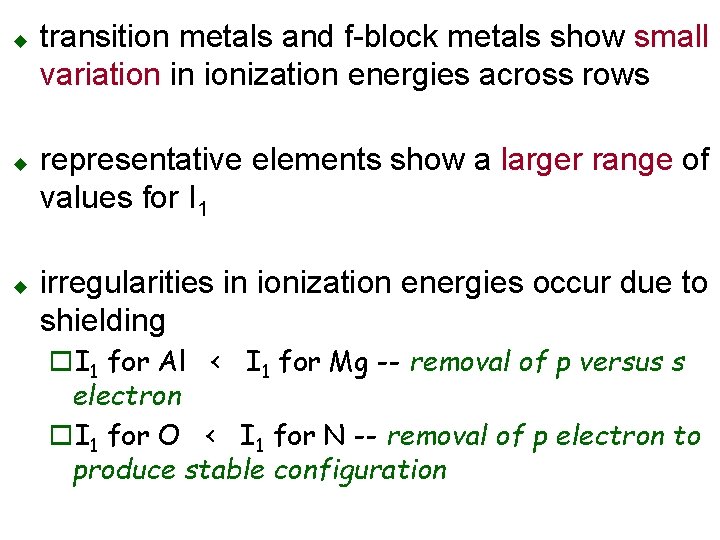 u u u transition metals and f-block metals show small variation in ionization energies