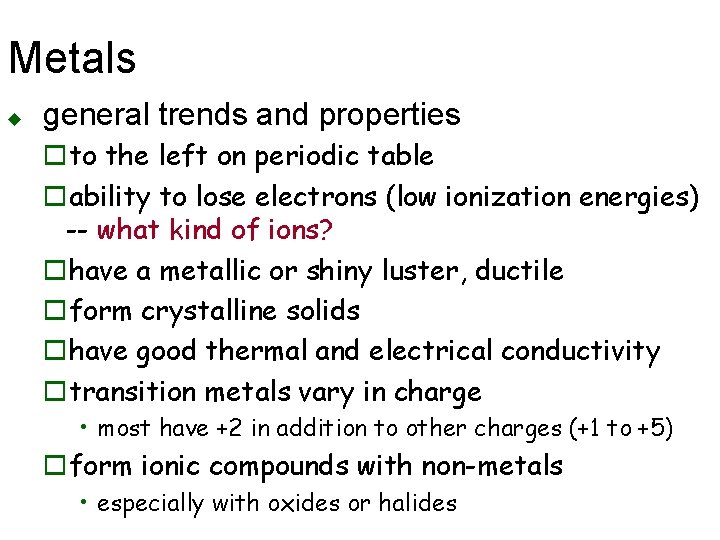 Metals u general trends and properties oto the left on periodic table oability to