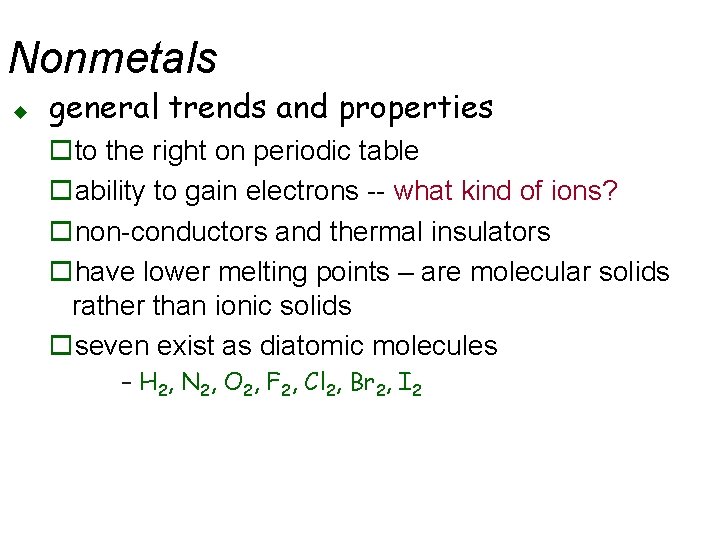 Nonmetals u general trends and properties oto the right on periodic table oability to