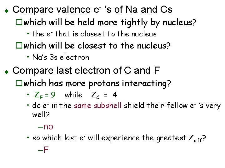 u Compare valence e- ‘s of Na and Cs owhich will be held more