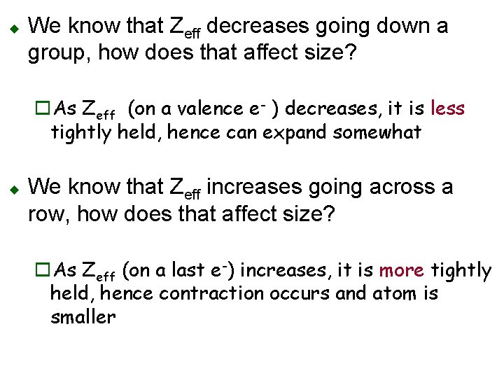 u We know that Zeff decreases going down a group, how does that affect