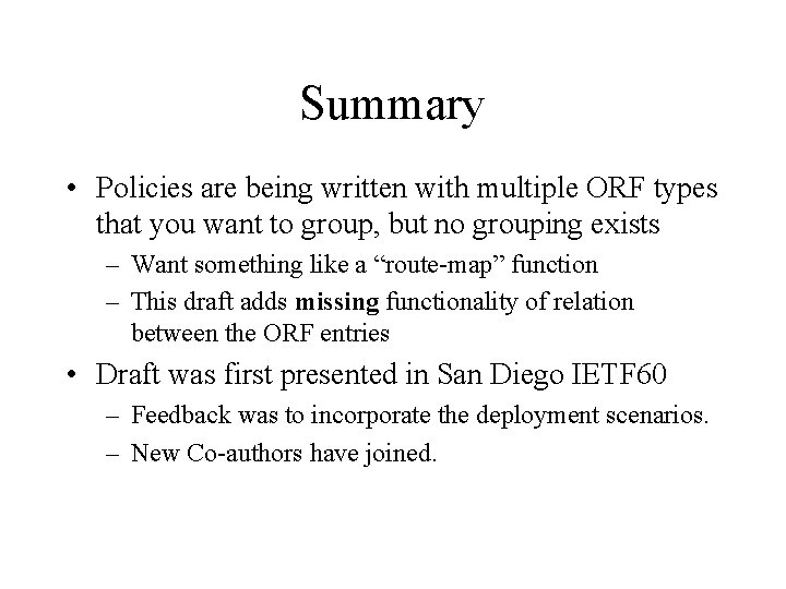 Summary • Policies are being written with multiple ORF types that you want to