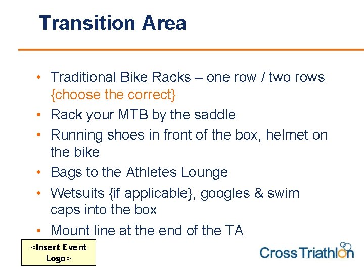 Transition Area • Traditional Bike Racks – one row / two rows {choose the