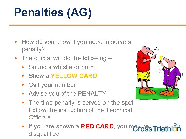 Penalties (AG) • How do you know if you need to serve a penalty?