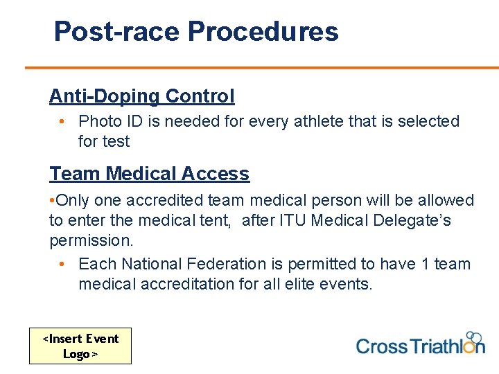 Post-race Procedures Anti-Doping Control • Photo ID is needed for every athlete that is
