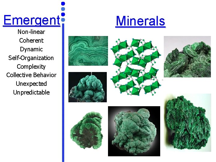 Emergent Non-linear Coherent Dynamic Self-Organization Complexity Collective Behavior Unexpected Unpredictable Minerals 