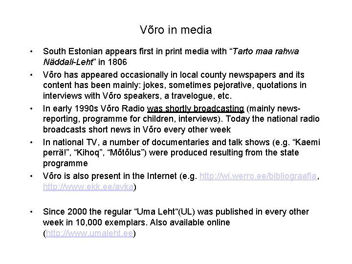 Võro in media • • • South Estonian appears first in print media with