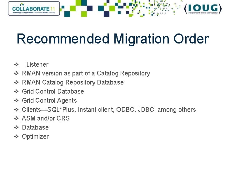 Recommended Migration Order v v v v v Listener RMAN version as part of