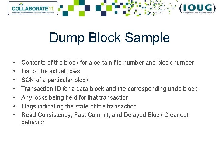 Dump Block Sample • • Contents of the block for a certain file number