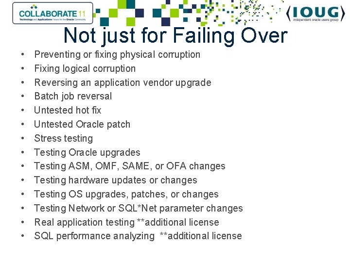 Not just for Failing Over • • • • Preventing or fixing physical corruption