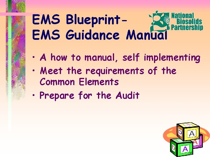 EMS Blueprint. EMS Guidance Manual • A how to manual, self implementing • Meet