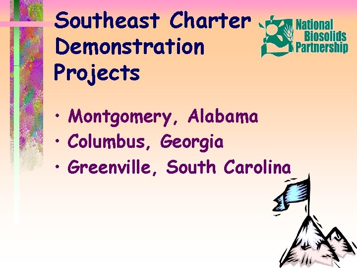 Southeast Charter Demonstration Projects • Montgomery, Alabama • Columbus, Georgia • Greenville, South Carolina