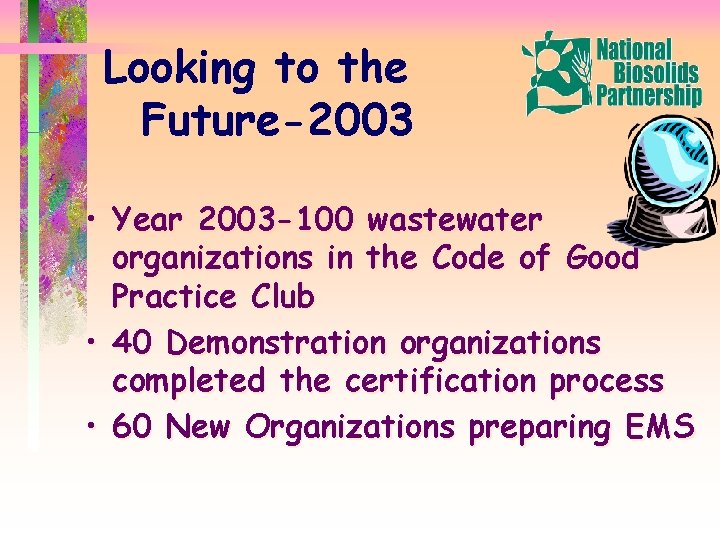 Looking to the Future-2003 • Year 2003 -100 wastewater organizations in the Code of