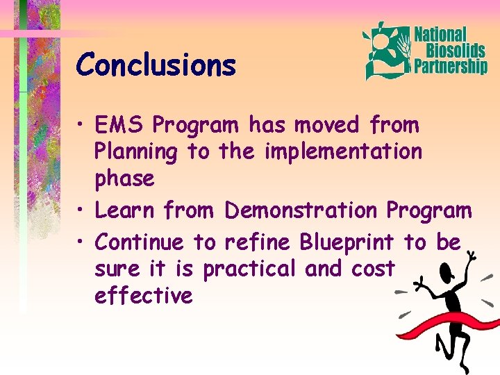 Conclusions • EMS Program has moved from Planning to the implementation phase • Learn