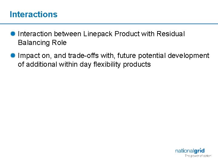 Interactions ® Interaction between Linepack Product with Residual Balancing Role ® Impact on, and