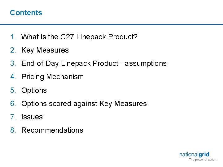 Contents 1. What is the C 27 Linepack Product? 2. Key Measures 3. End-of-Day