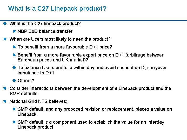 What is a C 27 Linepack product? ® What is the C 27 linepack