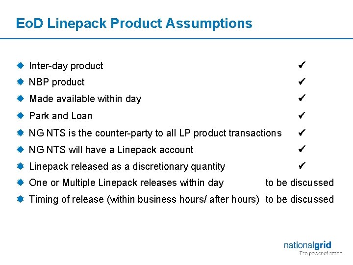 Eo. D Linepack Product Assumptions ® Inter-day product ü ® NBP product ü ®