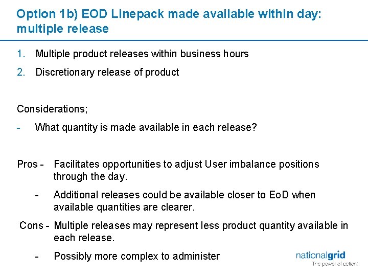 Option 1 b) EOD Linepack made available within day: multiple release 1. Multiple product